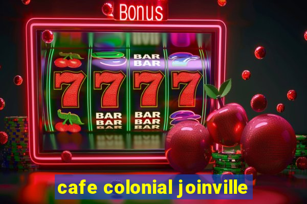 cafe colonial joinville