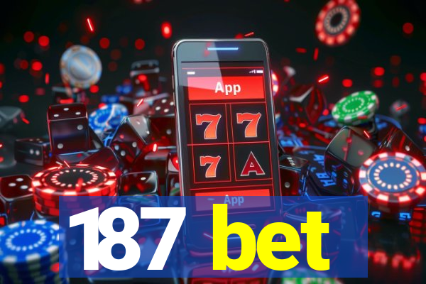 187 bet