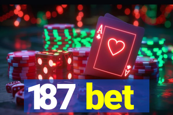 187 bet