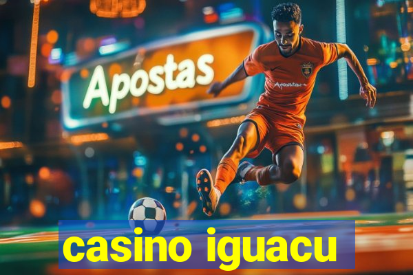 casino iguacu