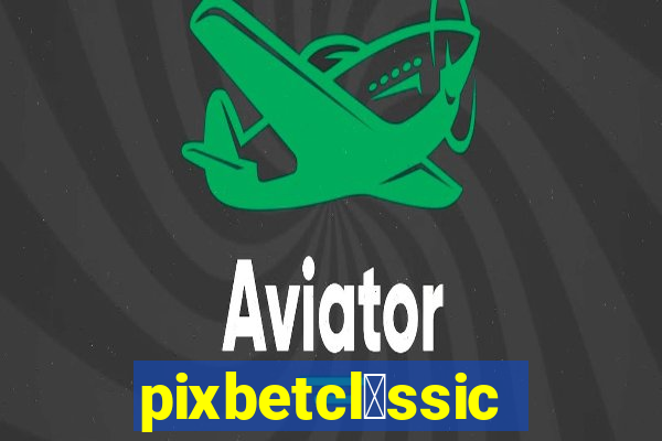 pixbetcl谩ssico