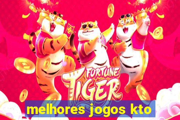 melhores jogos kto