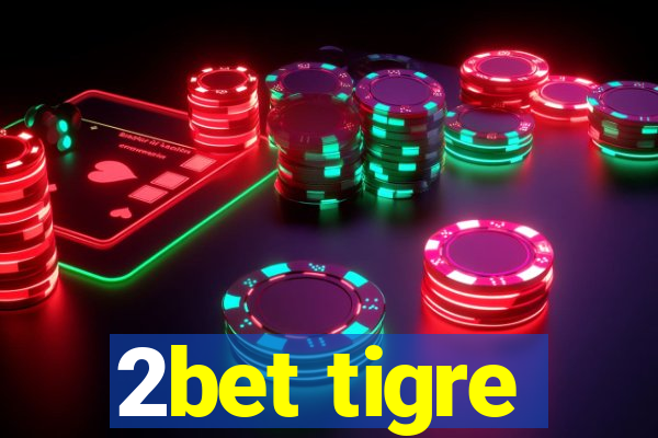 2bet tigre