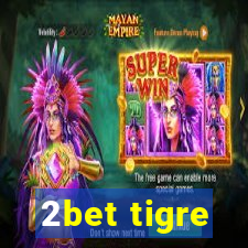 2bet tigre