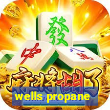 wells propane