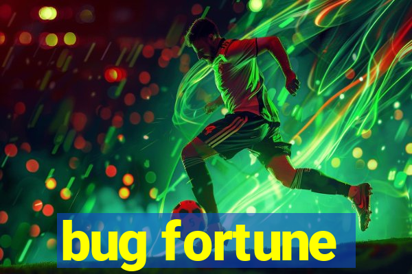 bug fortune