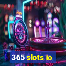 365 slots io