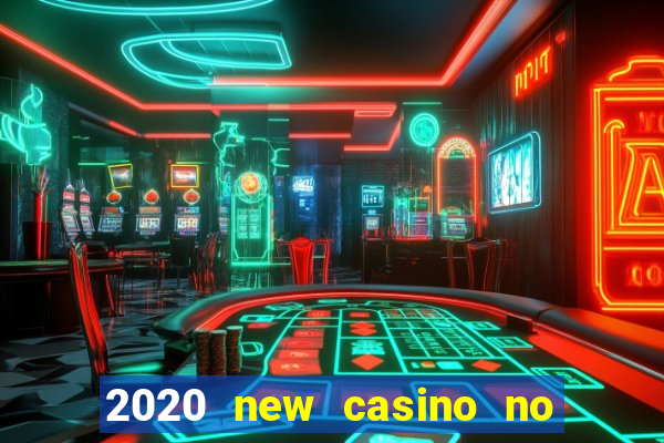 2020 new casino no deposit bonus