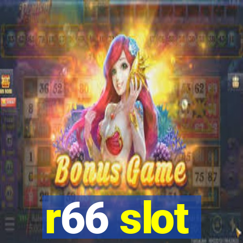 r66 slot