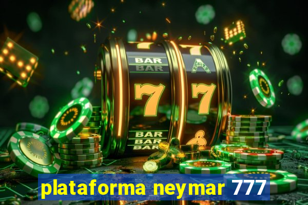 plataforma neymar 777