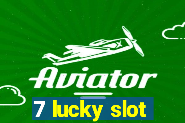 7 lucky slot