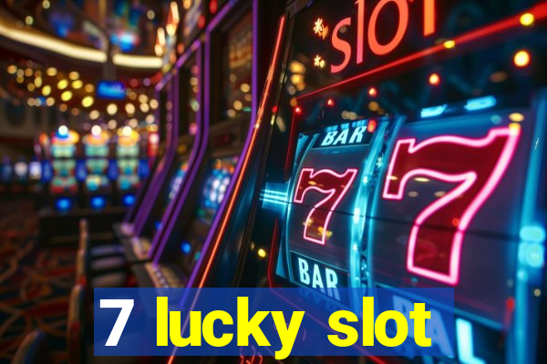 7 lucky slot