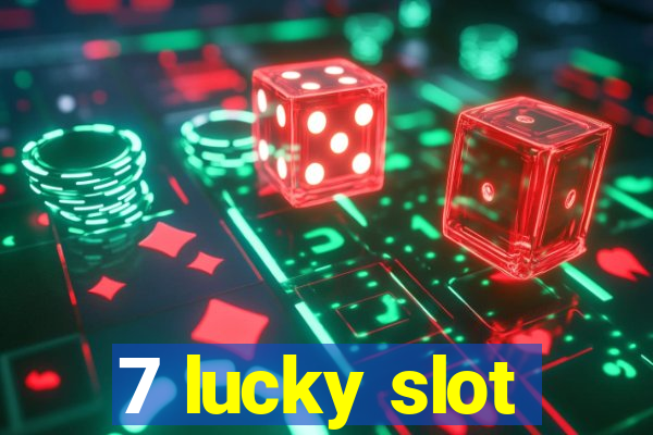 7 lucky slot