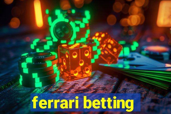 ferrari betting