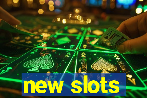 new slots