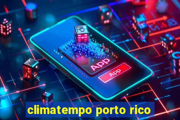 climatempo porto rico