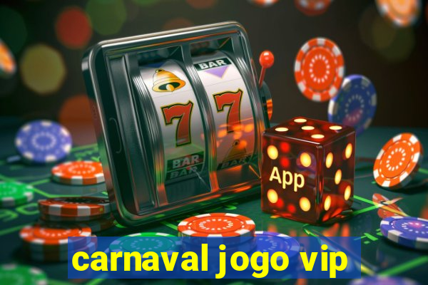 carnaval jogo vip