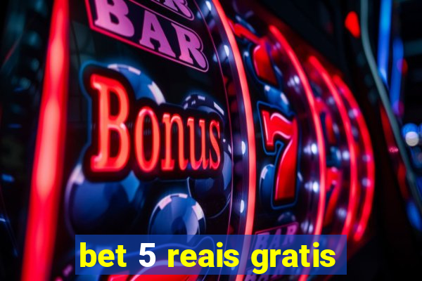 bet 5 reais gratis