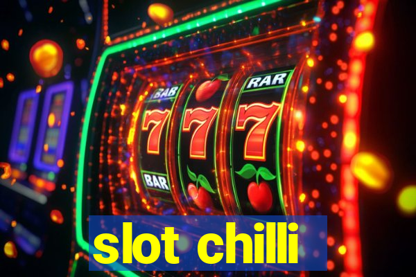 slot chilli