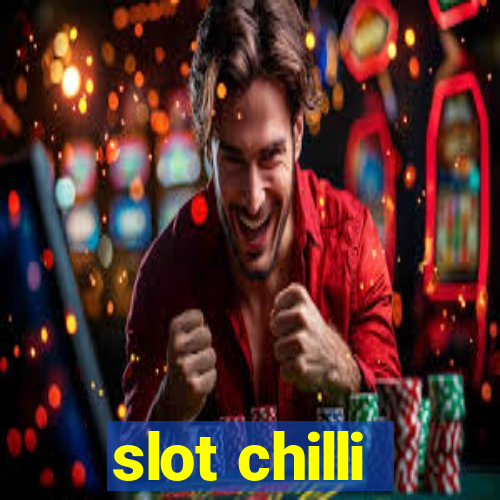 slot chilli