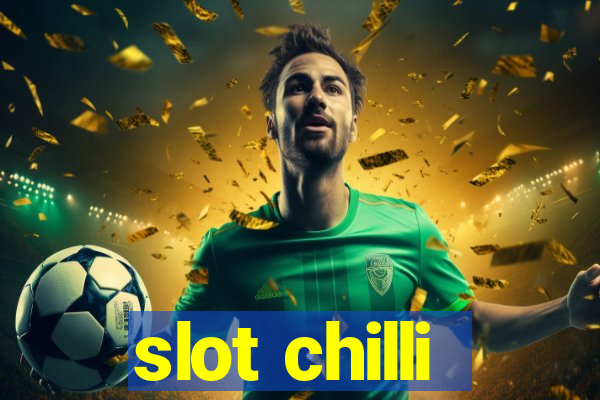 slot chilli