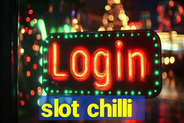 slot chilli