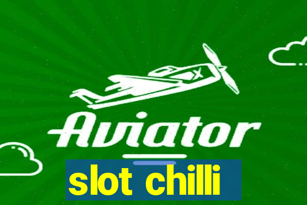 slot chilli