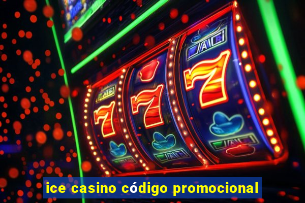 ice casino código promocional