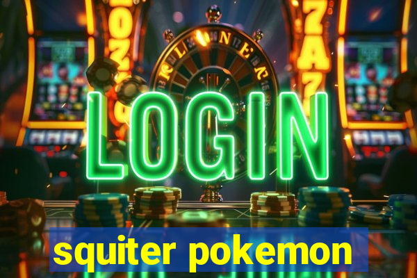 squiter pokemon