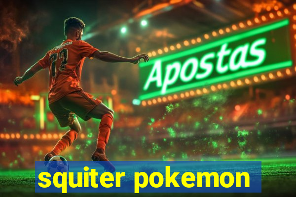 squiter pokemon