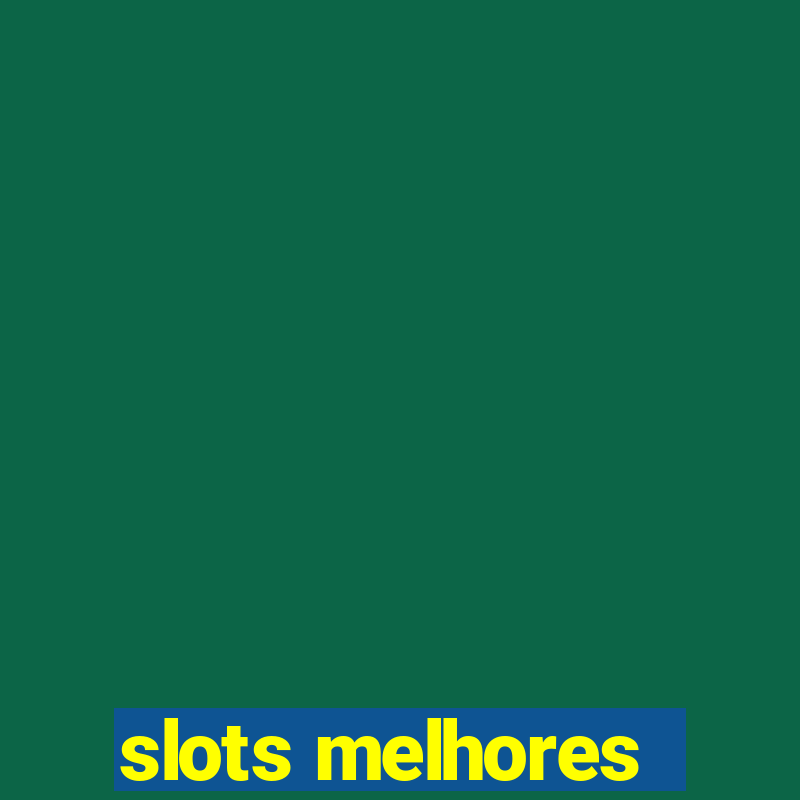 slots melhores