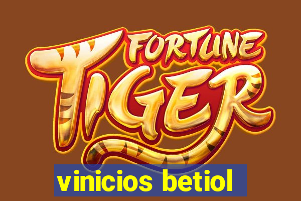 vinicios betiol