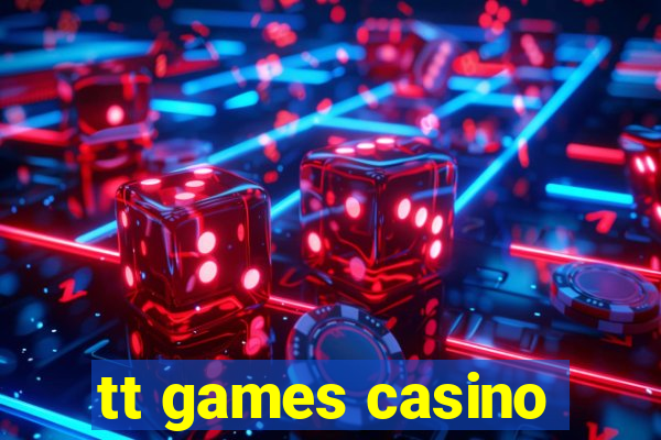 tt games casino