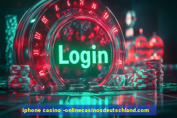 iphone casino -onlinecasinosdeutschland.com