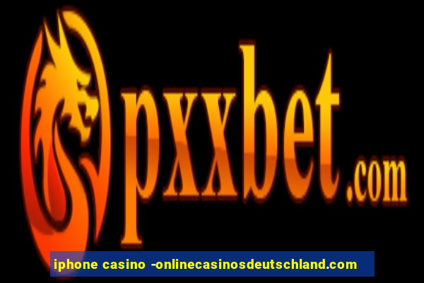 iphone casino -onlinecasinosdeutschland.com