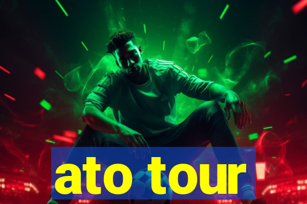 ato tour