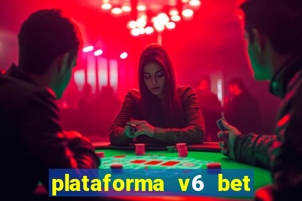 plataforma v6 bet 茅 confi谩vel