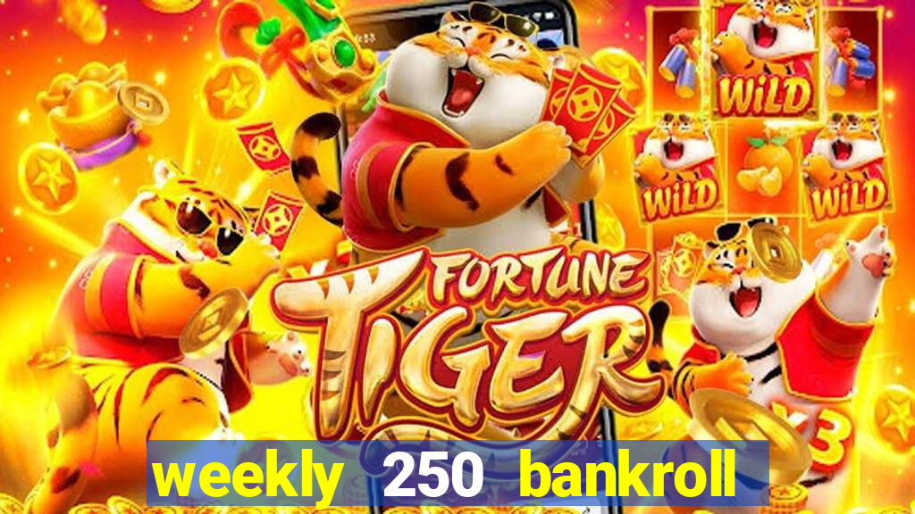 weekly 250 bankroll booster password