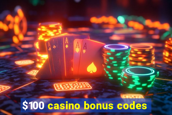 $100 casino bonus codes