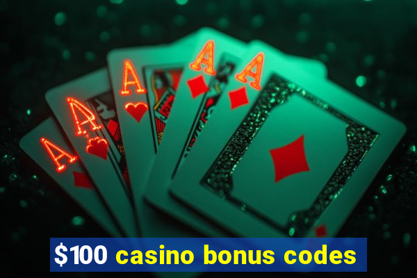 $100 casino bonus codes