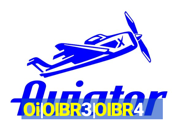 Oi|OIBR3|OIBR4