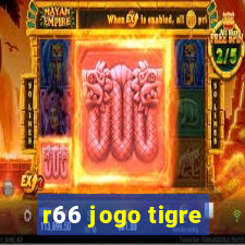 r66 jogo tigre