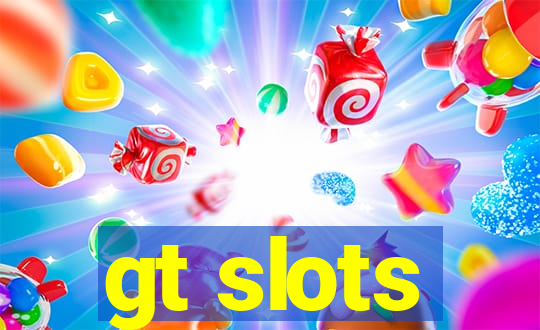 gt slots