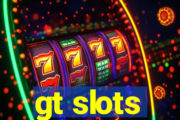 gt slots