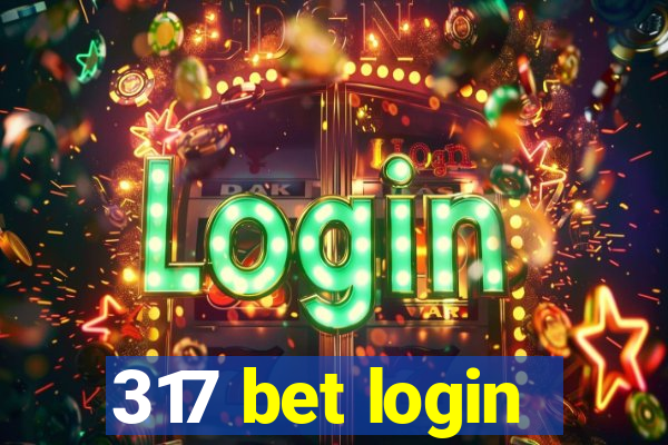 317 bet login