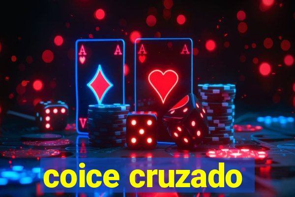 coice cruzado