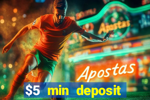 $5 min deposit online casinos