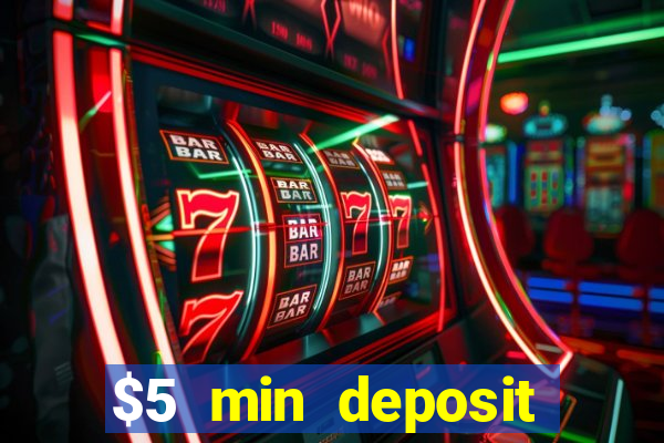 $5 min deposit online casinos