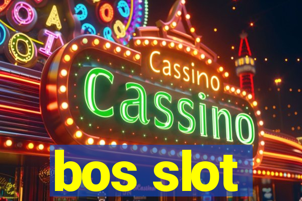 bos slot