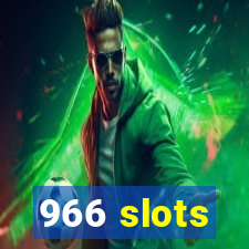 966 slots